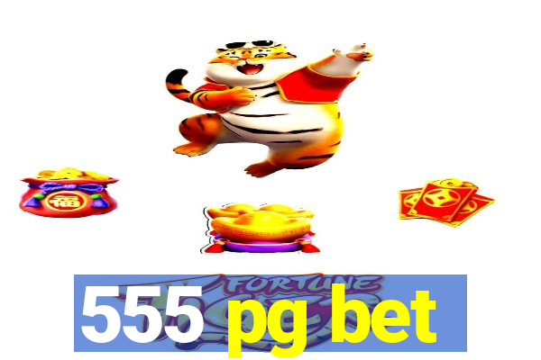 555 pg bet